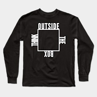 Think Outside the Box, Be Creative Long Sleeve T-Shirt